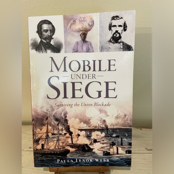 Mobile Under Siege: Surviving the Union Blockade by Paula Lenor Webb - Picture 1 of 2